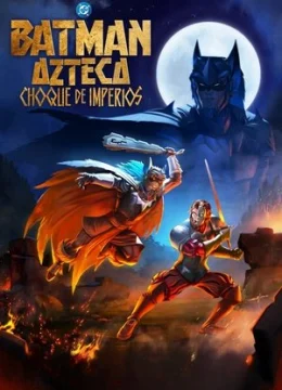 Batman Aztec: Đế Chế Huyết Chiến