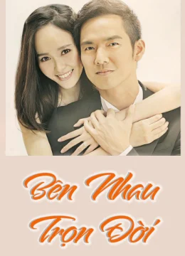 Xem Phim Bên Nhau Trọn Đời Vietsub HD Online