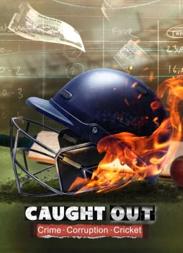 Xem Phim Caught Out Tội Ác Tham Nhũng Cricket Vietsub HD Online