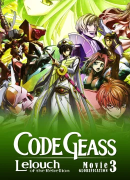 Code Geass: Lelouch of the Rebellion III – Glorification
