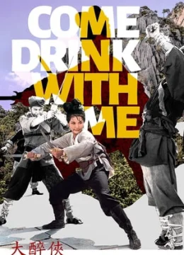 Xem Phim Come Drink with Me Vietsub HD Online