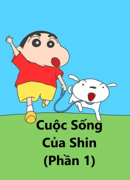 Cuộc Sống Của Shin (Phần 1)