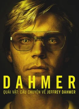 Xem Phim Dahmer – Quái Vật: Câu Chuyện Về Jeffrey Dahmer (Phần 2) Vietsub HD Online