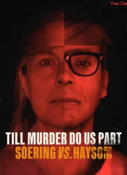 Xem Phim Đến khi án mạng chia lìa đôi ta: Soering và Haysom Vietsub HD Online