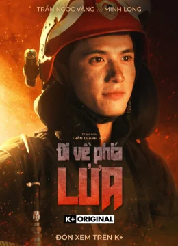 Xem Phim Đi Về Phía Lửa Vietsub HD Online