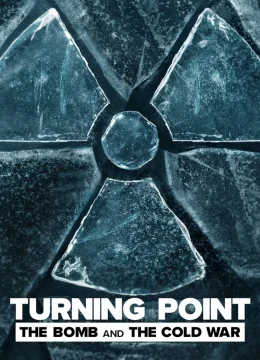 Xem Phim Điểm ngoặt: Bom nguyên tử và Chiến tranh Lạnh Vietsub HD Online