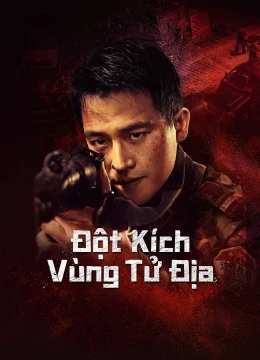 Xem Phim Đột Kích Vùng Tử Địa Vietsub HD Online