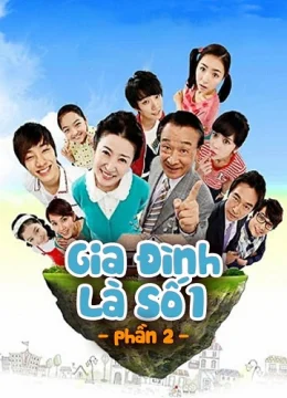 Gia Đình Là Số 1 (Phần 2)