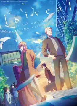 Xem Phim GIVEN- Khơi Dậy Đam Mê (Bản Điện Ảnh) Vietsub HD Online