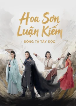 Xem Phim Hoa Sơn Luận Kiếm: Đông Tà Tây Độc Vietsub HD Online