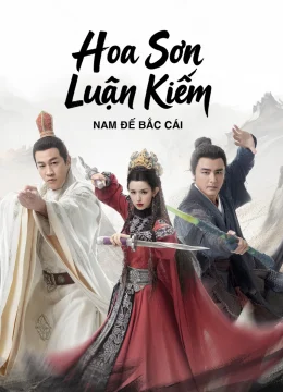 Xem Phim Hoa Sơn Luận Kiếm – Nam Đế Bắc Cái Vietsub HD Online