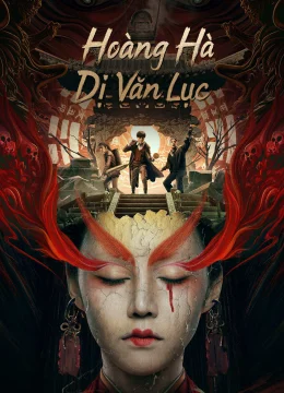 Xem Phim Hoàng Hà Dị Văn Lục Vietsub HD Online