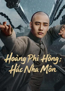 Xem Phim Hoàng Phi Hồng: Hắc Nha Môn Vietsub HD Online