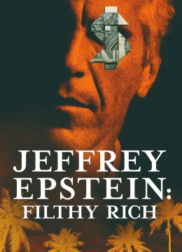 Jeffrey Epstein: Giàu có và đồi bại