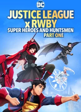 Xem Phim Justice League x RWBY: Super Heroes & Huntsmen, Part One Vietsub HD Online