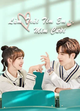 Xem Phim Làm Trái Tim Em Mỉm Cười Vietsub HD Online