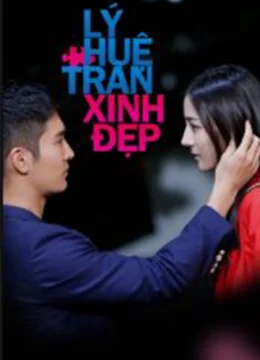 Xem Phim Lý Huệ Trân Xinh Đẹp Vietsub HD Online