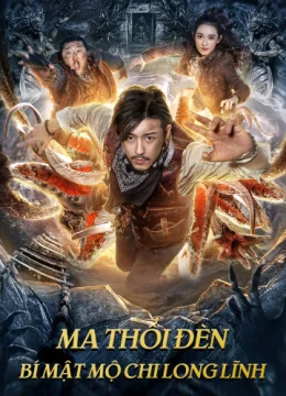 Ma Thổi Đèn: Bí Mật Mộ Chi Long Lĩnh