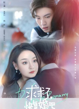 Mau Tái Hôn Đi, Xin Em Đó