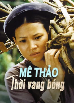 Mê Thảo Thời Vang Bóng