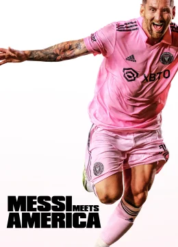 Xem Phim Messi Đến Nước Mỹ Vietsub HD Online