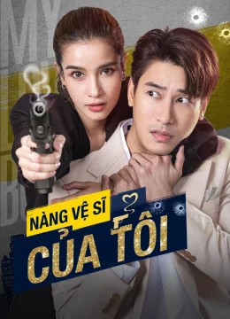 Xem Phim Nàng Vệ Sĩ Của Tôi Vietsub HD Online