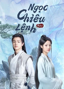Xem Phim Ngọc Chiêu Lệnh – Phần 1 Vietsub HD Online