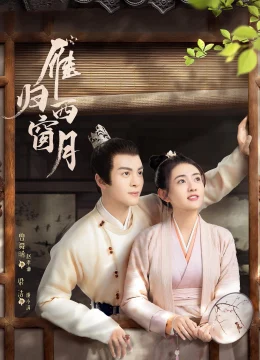 Xem Phim Nhạn Quy Tây Song Nguyệt Vietsub HD Online