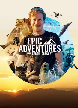 Xem Phim Những Cuộc Phiêu Lưu Hùng Tráng Cùng Bertie Gregory Vietsub HD Online