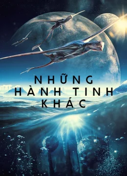 Xem Phim Những Hành Tinh Khác Vietsub HD Online