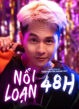 Xem Phim Nổi Loạn 48H Vietsub HD Online