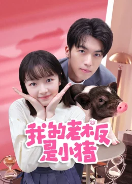 Sếp Của Tôi Là Chú Lợn Nhỏ