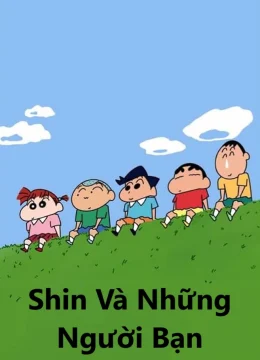 Shin Và Những Người Bạn