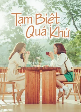Xem Phim Tạm Biệt Quá Khứ Vietsub HD Online