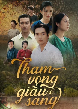 Xem Phim Tham Vọng Giàu Sang Vietsub HD Online