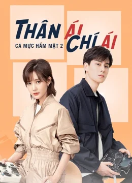 Xem Phim Thân Ái Chí Ái (Cá Mực Hầm Mật 2) Vietsub HD Online
