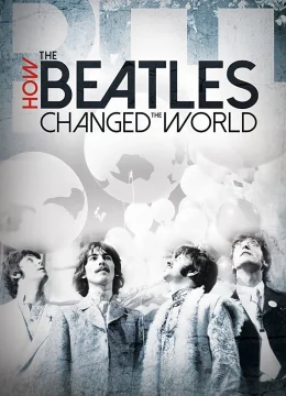 Xem Phim The Beatles- Ban Nhạc Thay Đổi Thế Giới Vietsub HD Online