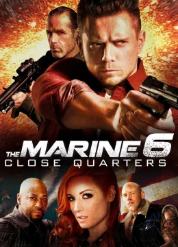 Xem Phim The Marine 6: Close Quarters Vietsub HD Online