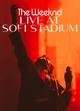 Xem Phim The Weeknd: Buổi Diễn Trực Tiếp Ở Sân Sofi Vietsub HD Online