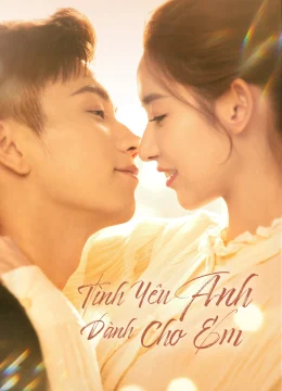 Xem Phim Tình Yêu Anh Dành Cho Em Vietsub HD Online
