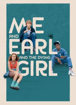 Xem Phim Tôi, Earl Và Cô Bạn Hấp Hối Vietsub HD Online