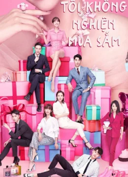 Xem Phim Tôi Không Nghiện Mua Sắm Vietsub HD Online