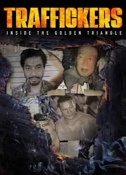 Xem Phim Traffickers: Inside The Golden Triangle Vietsub HD Online