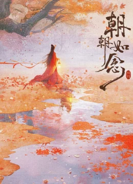 Xem Phim Triều Triều Như Niệm Vietsub HD Online