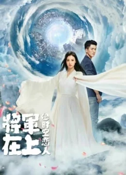 Xem Phim Tướng Quân Tại Thượng: Người Tình Vượt Thời Gian Vietsub HD Online