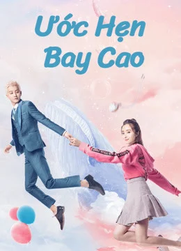 Xem Phim Ước Hẹn Bay Cao Vietsub HD Online
