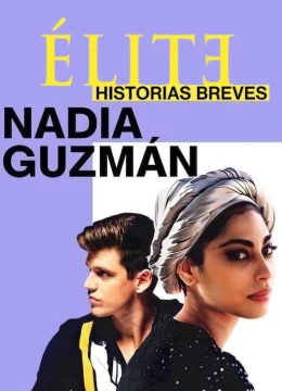 Xem Phim Ưu tú – Truyện ngắn: Nadia Guzmán Vietsub HD Online