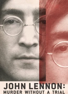 Xem Phim Vụ Ám Sát John Lennon: Lời Nhận Tội Không Qua Xét Xử Vietsub HD Online
