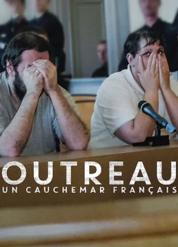 Xem Phim Vụ án Outreau: Cơn ác mộng nước Pháp Vietsub HD Online