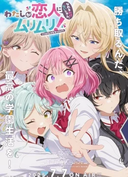 Xem Phim Watashi ga Koibito ni Nareru Wake Nai jan, Muri Muri! (※Muri ja Nakatta!?) Vietsub HD Online